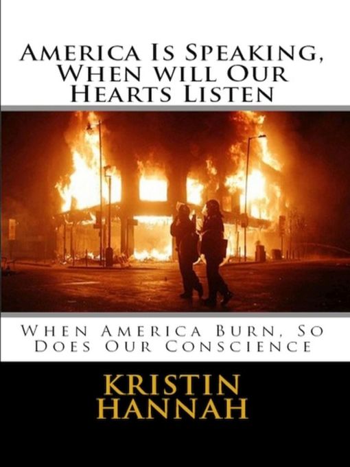 Title details for America Is Speaking, When will Our Hearts Listen by Kristin Hannah - Available